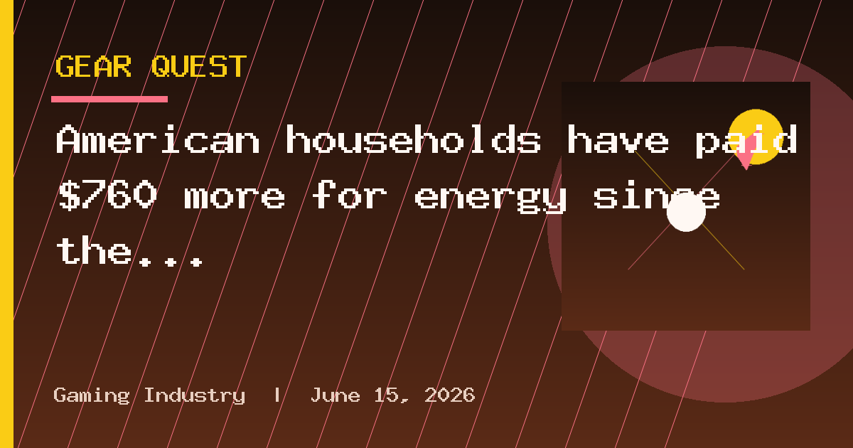 American households have paid $760 more for energy since the Iran war began