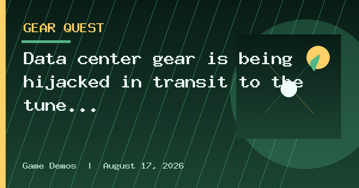 Data center gear is being hijacked in transit to the tune of hundreds