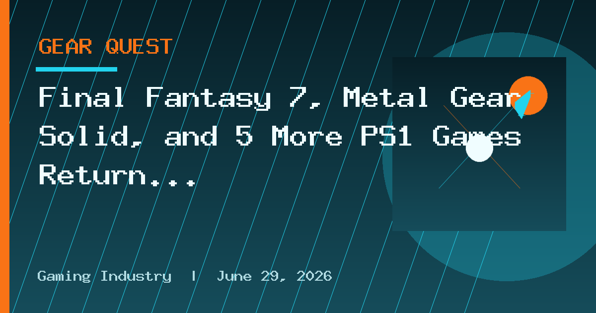 Final Fantasy 7, Metal Gear Solid, and 5 More PS1 Games Return in New