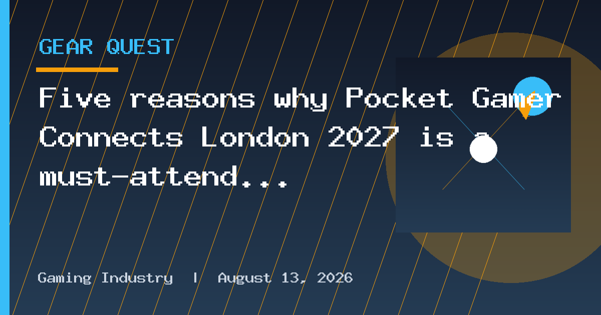 Five reasons why Pocket Gamer Connects London 2027 is a must-attend