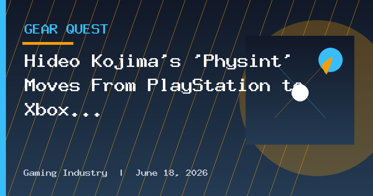 Hideo Kojima’s ‘Physint’ Moves From PlayStation to Xbox as ‘Death Stranding