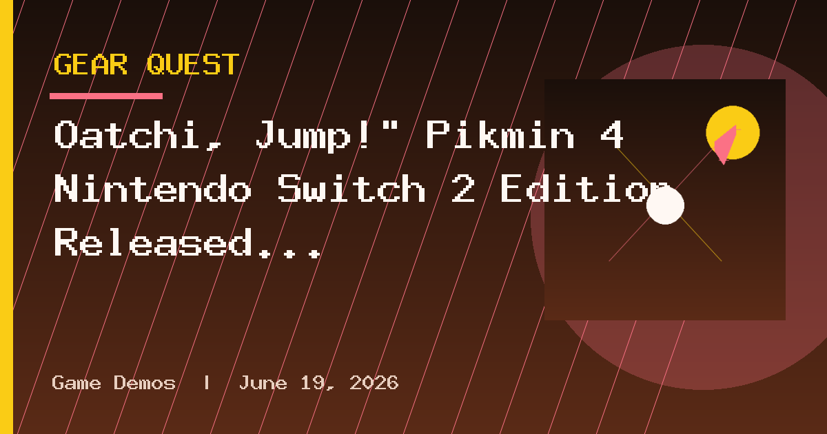 Oatchi, Jump!" Pikmin 4 Nintendo Switch 2 Edition Released