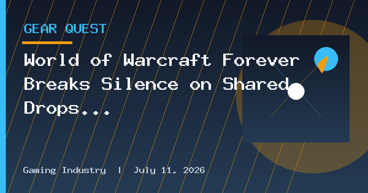 World of Warcraft Forever Breaks Silence on Shared Drops and Tagging