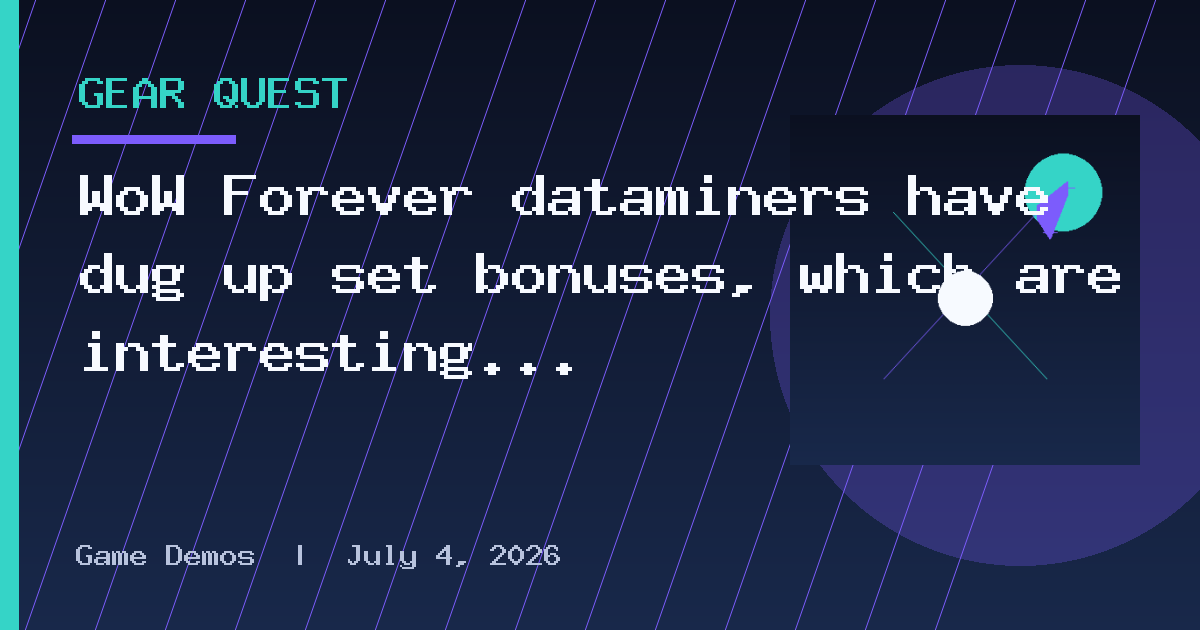 WoW Forever dataminers have dug up set bonuses, which are interesting even